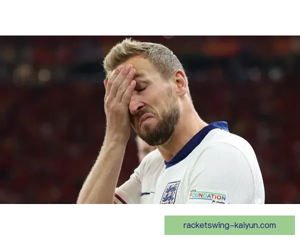 哈里·凯恩持续提升状态，备受关注的代言人选引发讨论